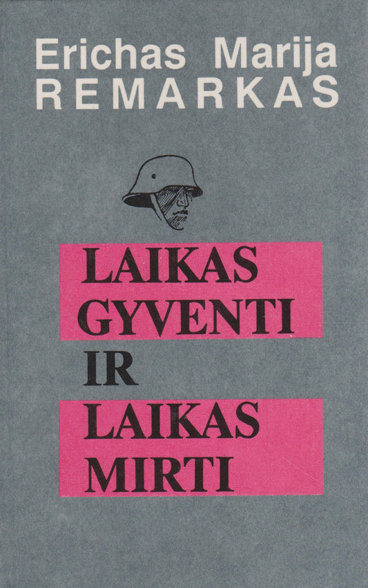 E. M. Remarkas - Laikas gyventi ir laikas mirti