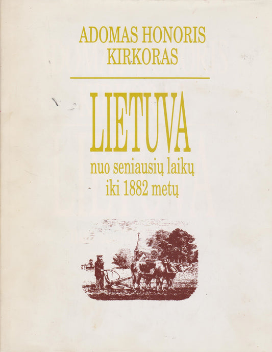 A. H. Kirkoras - Lietuva nuo seniausių laikų iki 1882 metų