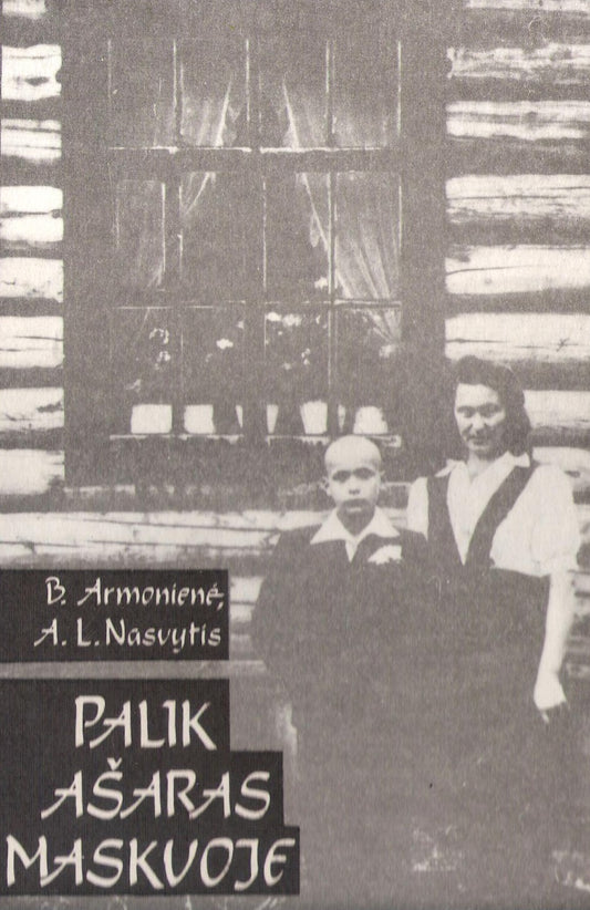 B. Armonienė, A.N. Nasvytis - Palik ašaras Maskvoje