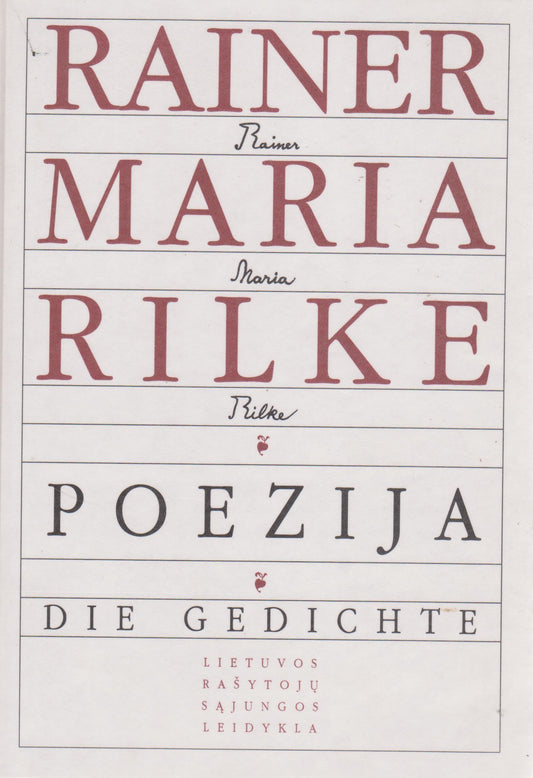 Rainer Maria Rilke - Poezija, Die Gedichte