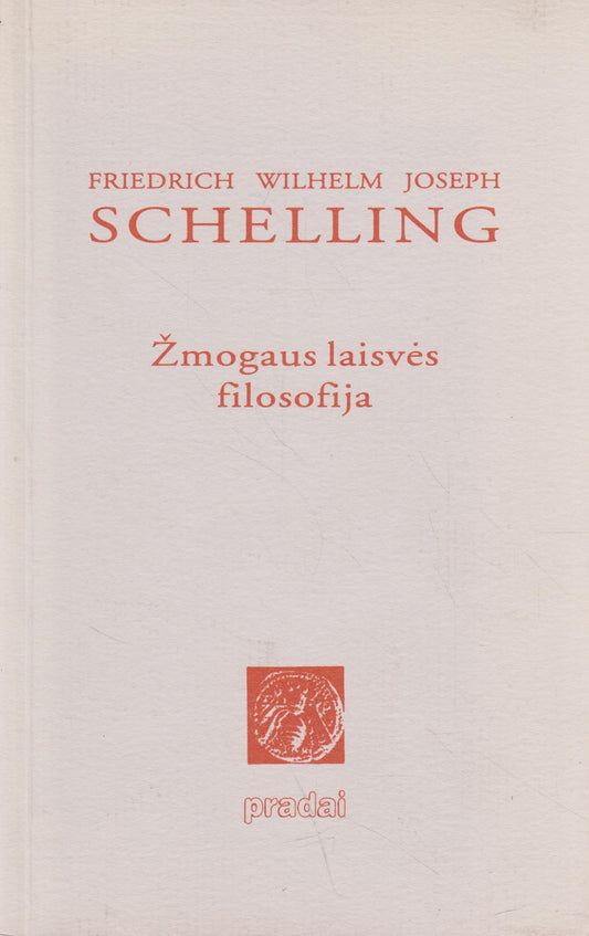 F. Schelling - Žmogaus laisvės filosofija